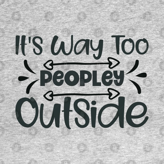 It's way too peoply outside! by NotUrOrdinaryDesign